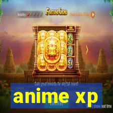 anime xp